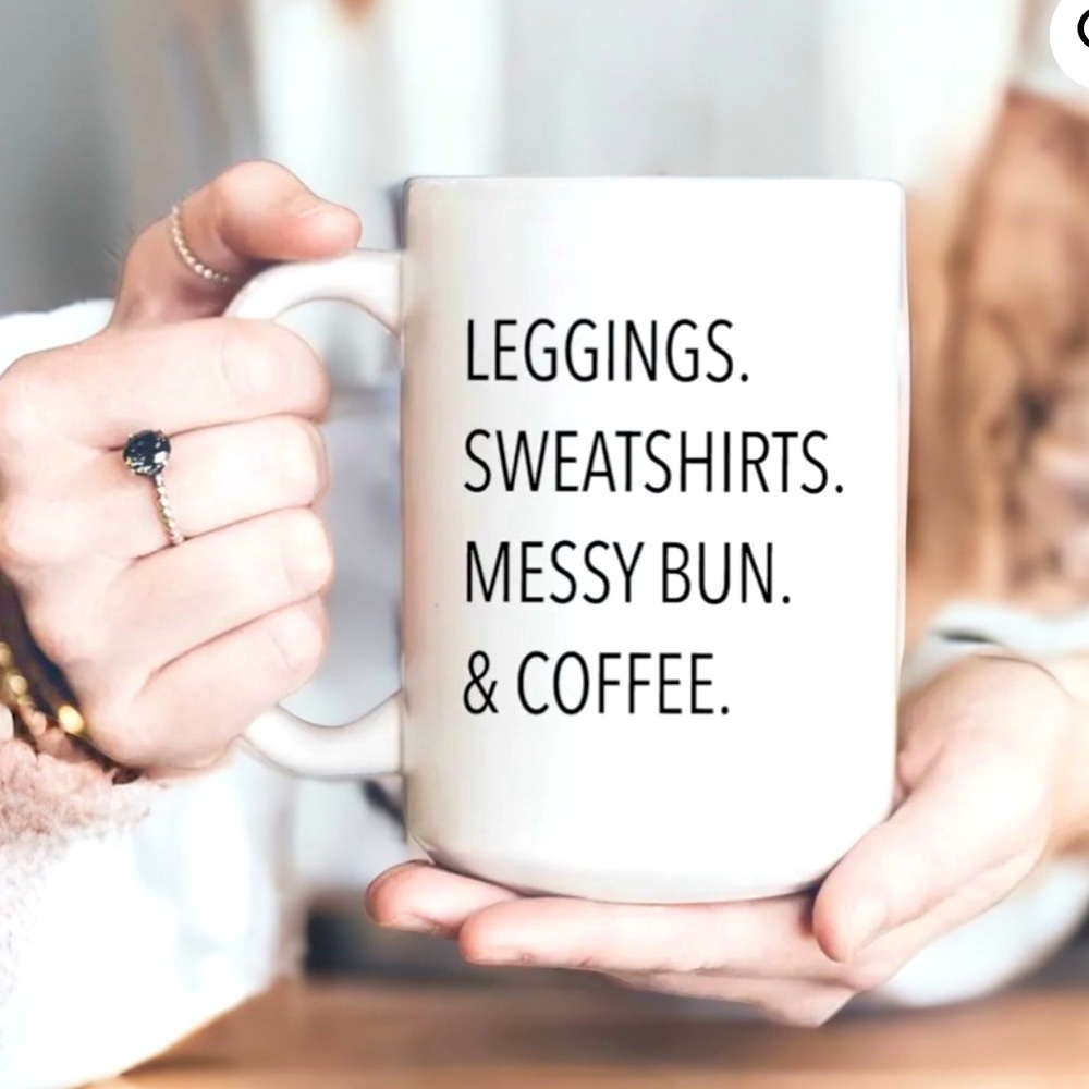 Leggings, Sweatshirts , Messy bun and coffee, Mug. Printed both sides Made in 🇨🇦